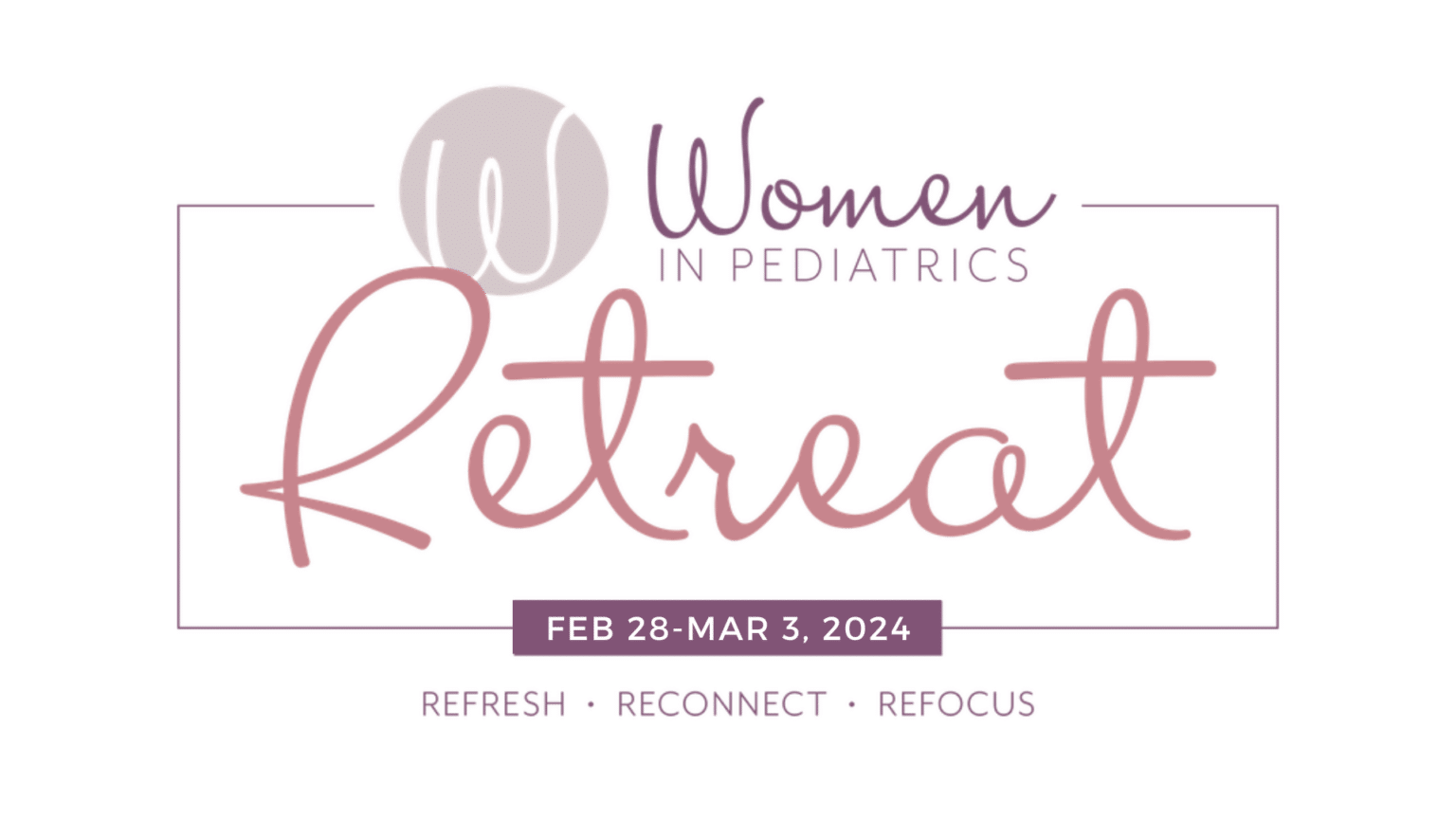 Retreat 2024 Women In Pediatrics