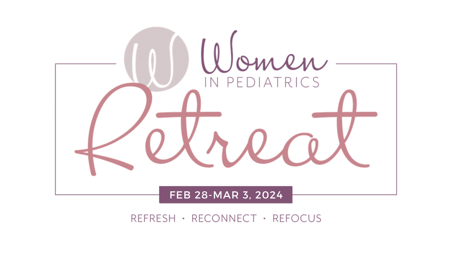 Retreat 2024 Women In Pediatrics